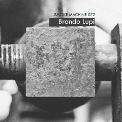 Smoke Machine Podcast 072 Brando Lupi