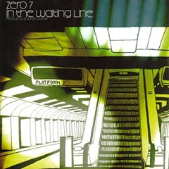 Zero 7-In the waiting line ( EP 11.00 pm.)