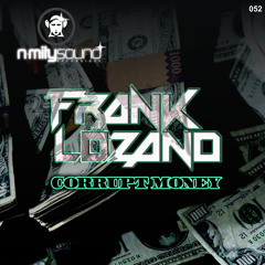 Frank Lozano - Corrupt Money (Original Mix) (N-MITY052) OUT NOW!