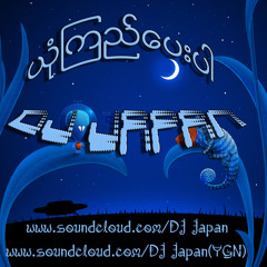 DJ J@PAN ft.Bunny Phyo-Yone Kyi Pay Par(Bootleg Mix)