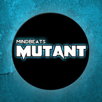 Mindbeats - Mutant (PREVIEW)