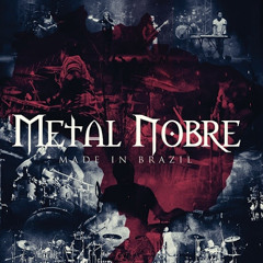 Metal Nobre - DVD "Made In Brazil"