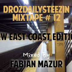 DrozDailySteezin Mixtape #12 "New East Coast" (Mixed by Fabian Mazur)