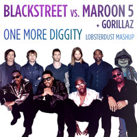 One More Diggity (Blackstreet vs. Maroon 5 + Gorillaz)