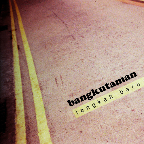 bangkutaman - Langkah Baru (2013)