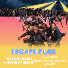 Escape Plan Ft. Manny Phesto (January)