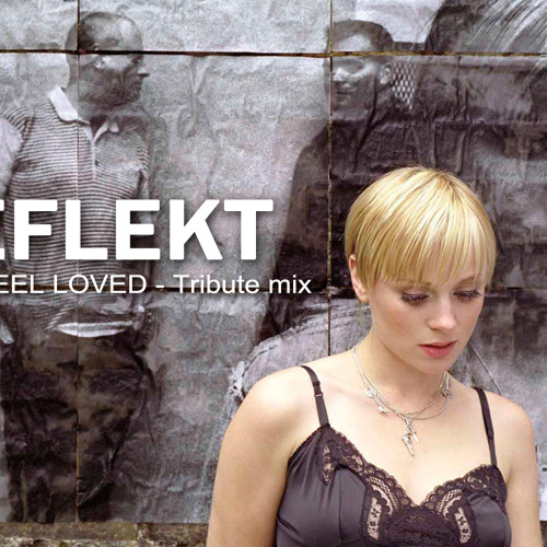 Reflekt - Need To Feel Loved [Tribute Mix]