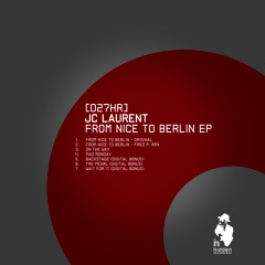 JC Laurent - From Nice To Berlin (Original Mix) - Out Now on Hidden