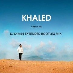 Khaled - C'est la vie (DJ Kym66 Extended Bootleg mix)