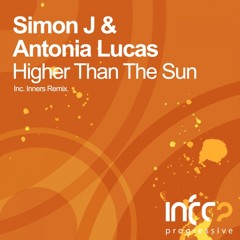 Simon J & Antonia Lucas - Higher Than The Sun (Original Mix)