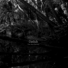 Dadub 'You Are Eternity' [SACD003]