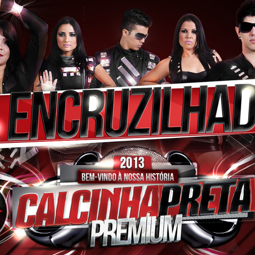 A Encruzilhada - Calcinha Preta - 2013 PREMIUM