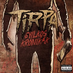 Tirpa - Minden rímem rombol
