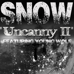 Snow - Uncanny II featuring Young Wolf