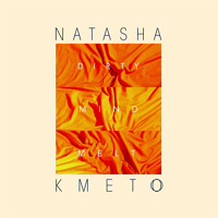 Natasha Kmeto - Dirty Mind Melt