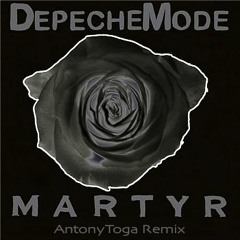 Depeche Mode - Martyr (Antony Toga Remix)[Unreleased]