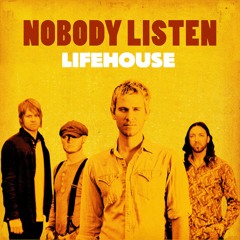 Lifehouse - Nobody Listen