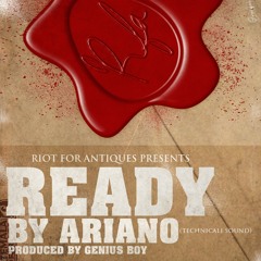 Riot For Antiques Presents "Ready" by Ariano