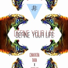 Chakkra Tara - Define Your Life(Feat. Derelict William)