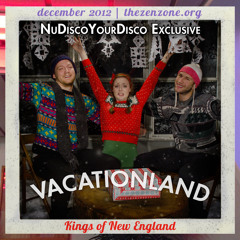 VACATIONLAND #9 - Kings of New England NDYD Exclusive | December 2012