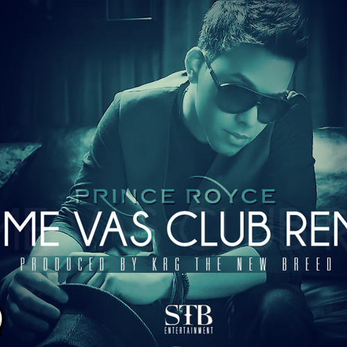 Stream Prince Royce - Te me vas (Club Version Prod. by KRG "The New Breed")  by krgmusic | Listen online for free on SoundCloud