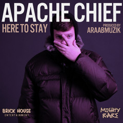 APACHE CHIEF "Here to Stay" (Produced by ARAABMUZIK)