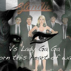 Blondie Vs Lady Ga Ga    Born This Heart Of Way (DJ iTopia Mash UP)