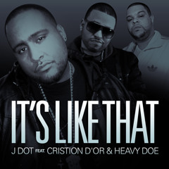 J Dot - It's Like That ft. Cristion D'or & Heavy Doe
