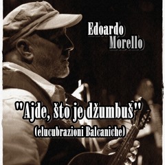 "Ajde, što je džumbuš" (elucubrazioni balcaniche)