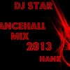New 2013 DANCEHALL MIX HANK