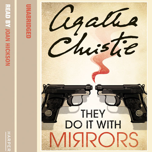 Stream They Do It With Mirrors, by Agatha Christie, Read by Joan Hickson by  HarperCollins Publishers | Listen online for free on SoundCloud