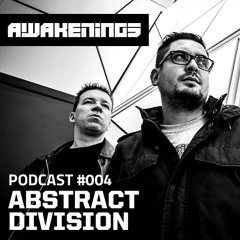 Awakenings Podcast #004 - Abstract Division