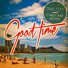 Owl City & Carly Rae Jepsen - Good Time (WallaceM Radio Edit) [NEW LINK IN DESCRIPTION]