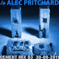 Alec Pritchard pres. Cement Mix 03 (30-09-2011)