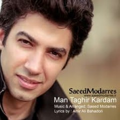 Saeed Modarres- Man Toro Eshtebahi Gereftam