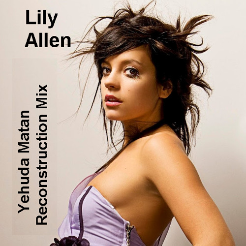 Lily Allen - The Fear (Yehuda Matan Reconstruction Mix 2012)