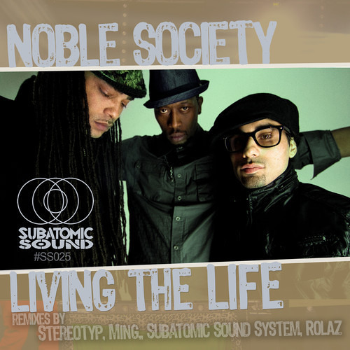 Noble Society - Living The Life (Subatomic Sound System's rootstep remix) [remaster]