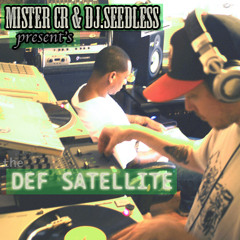 Def Satellite // MISTER CR and DJ SEEDLESS   produced by Marmello