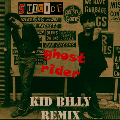 Suicide - Ghostrider (Kid Billy Remix)