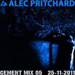 Alec Pritchard pres. Cement Mix 05 (25-11-2011)