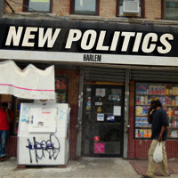 New Politics - Harlem