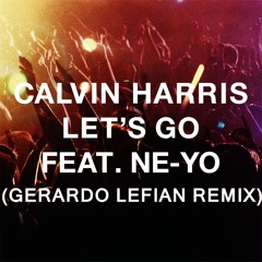 Calvin Harris & Ne-Yo - Lets Go (Gerardo Lefian Remix)