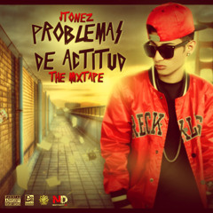 9 POR CONTARLE LOS SECRETOS - Jtonez Ft Elio (PROBLEMAS DE ACTITUD THE MIXTAPE)