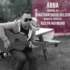 Abba - Jonathan David Helser (Acoustic Cover)