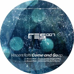 Vincent Rohr - Come and Go (Iorie Remix)