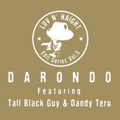 Tall Black Guy+Darondo - I Don't Want To Leave (Sure Know How To Love Me Re-Edit)