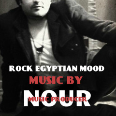 Rock egyptian mood     MUSIC by NOUR PRODUCER