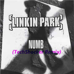 Linkin Park - Numb (TechShocker Remix)