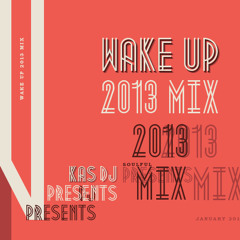Kas DJ pres. Wake Up 2013 mix