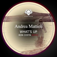 Andrea Mattioli - What's Up (Original Mix) - MONIQUE MUSIQUE [Preview]